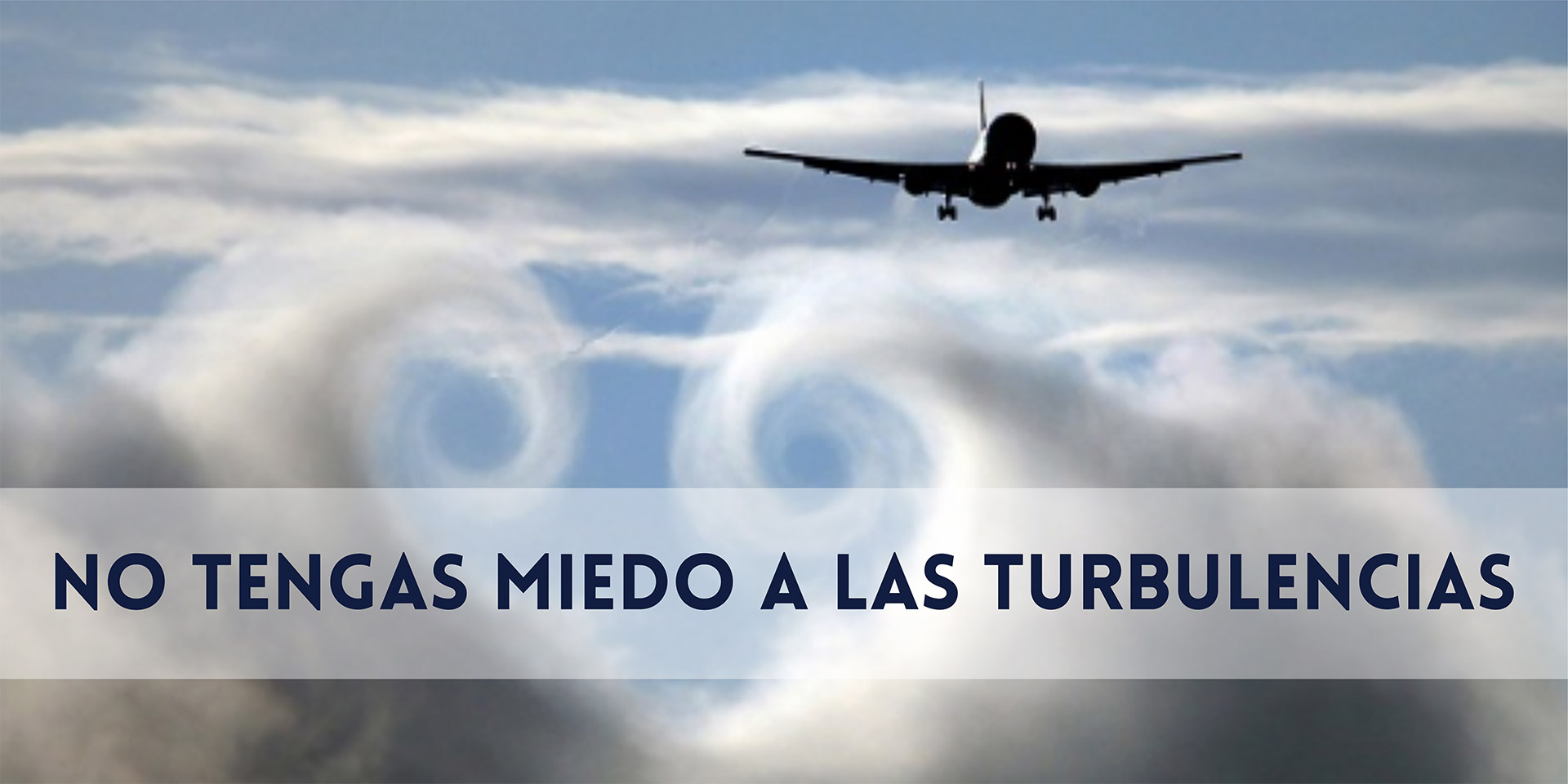 No tengas miedo a las turbulencias